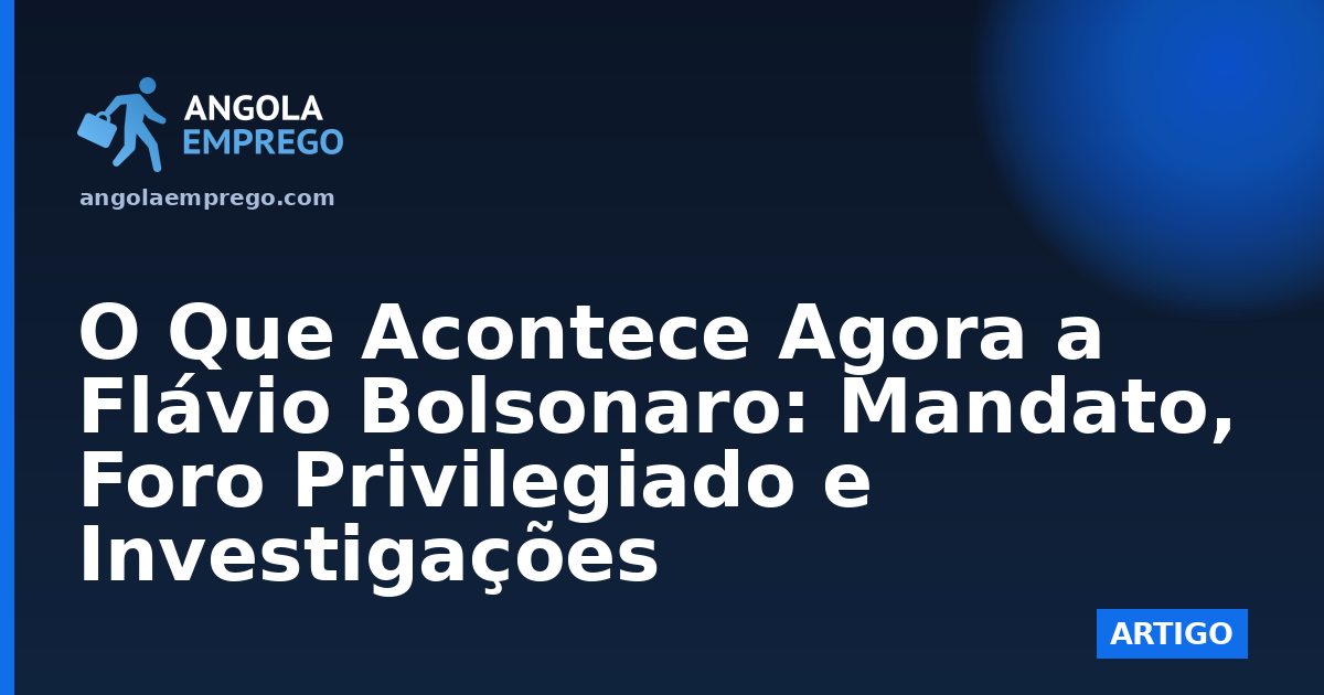 O Que Acontece Agora a Flávio Bolsonaro: Mandato, Foro Privilegiado e Investigações