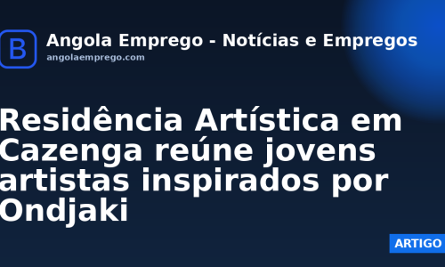 Residência Artística em Cazenga reúne jovens artistas inspirados por Ondjaki